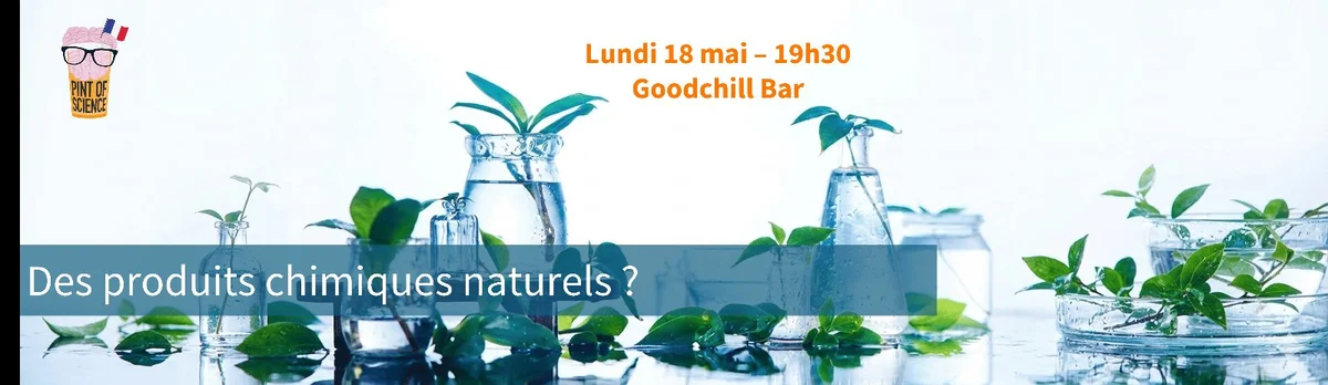 Pint of Science Compiègne - Des produits chimiques naturels ?